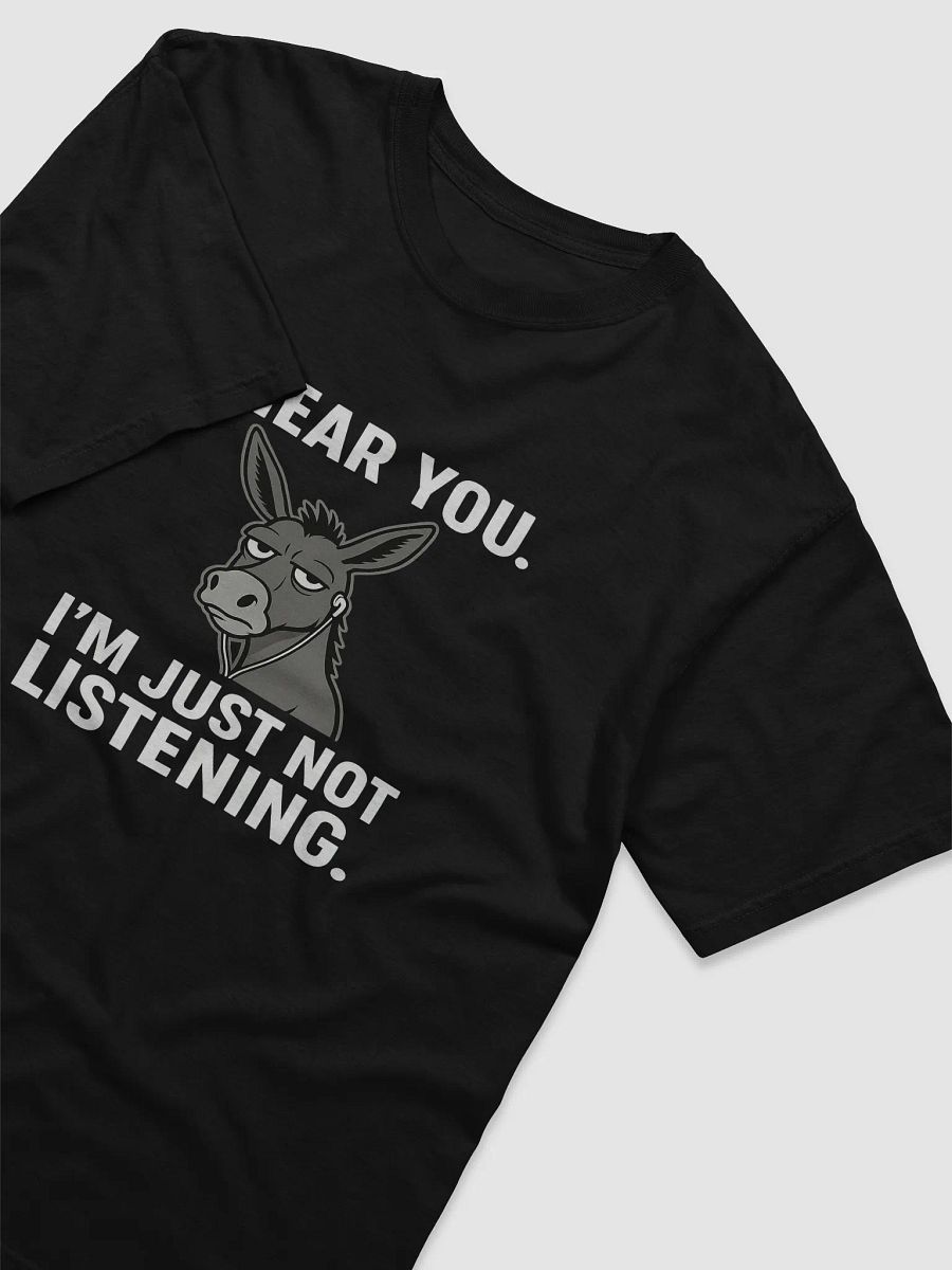 I Hear You – Donkey Sarcasm Tee for Selective Hearing Pros product image (7)