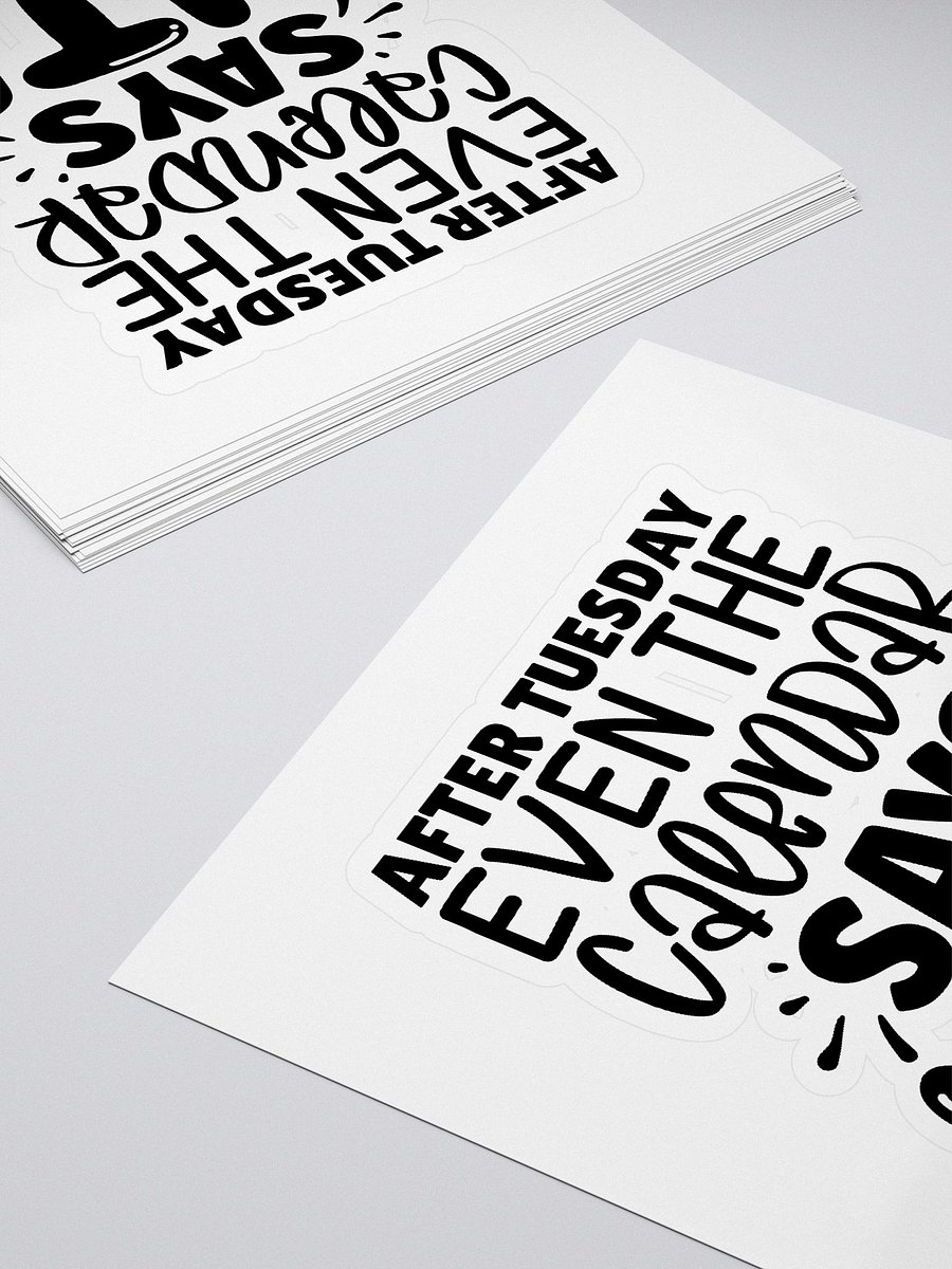 After Tuesday Even The Calendar Says WTF Stickers product image (4)