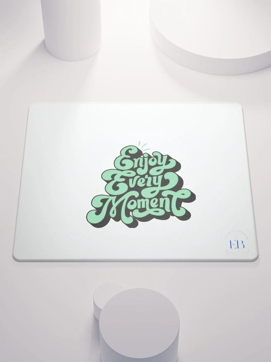 Enjoy Every Moment: Mouse Pad product image (1)