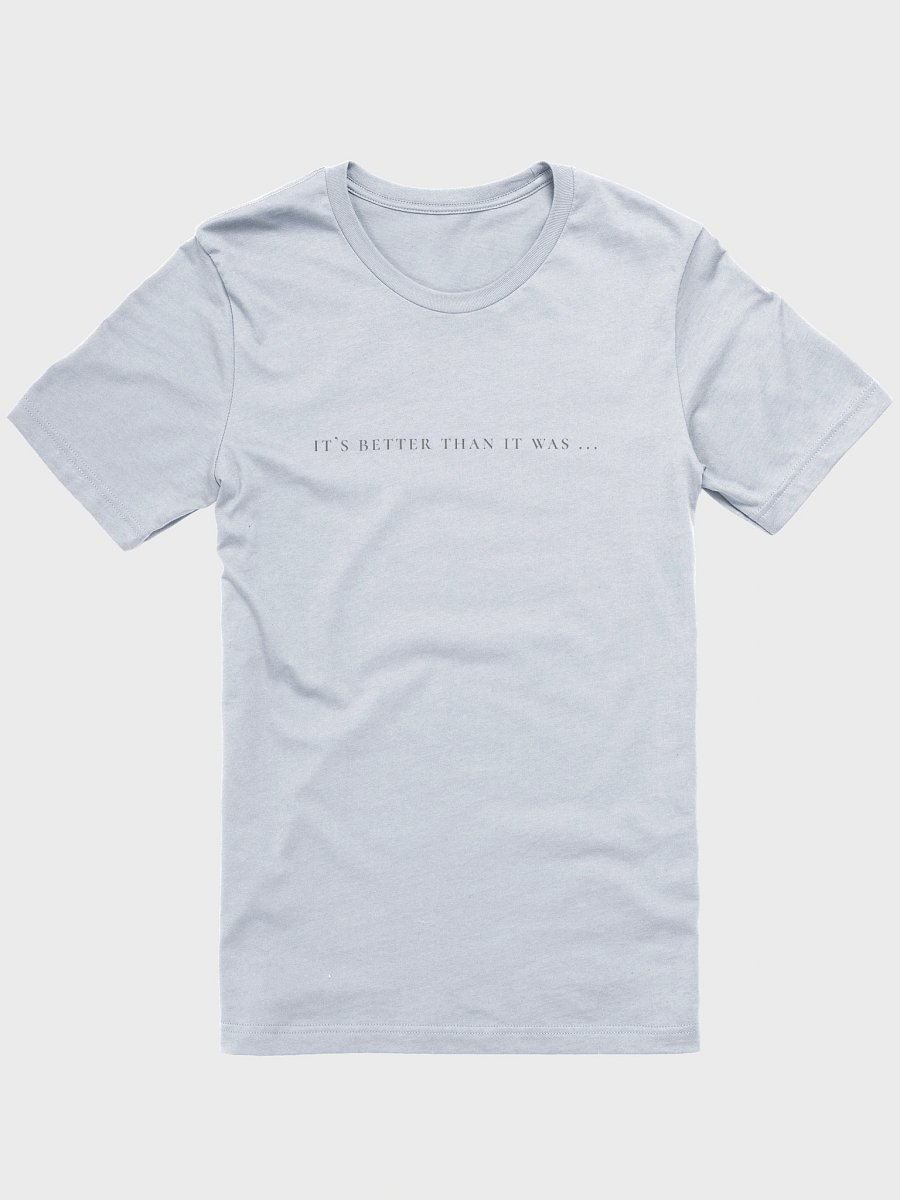 The It's Better Than It Was Tee product image (5)