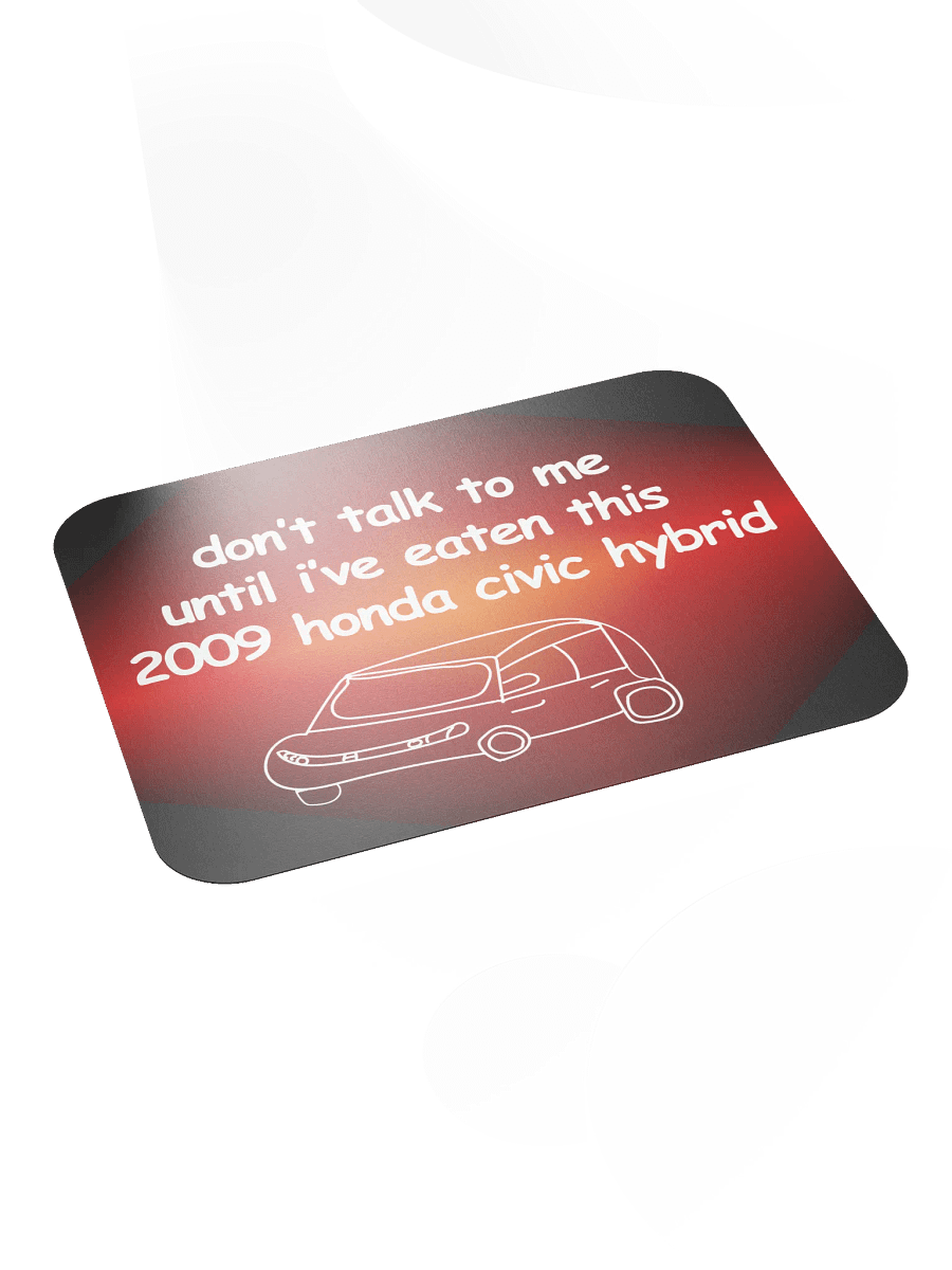 Don't Talk to Me Until I've Eaten This 2009 Honda Civic Hybrid Mouse Pad (Version 2) product image (4)