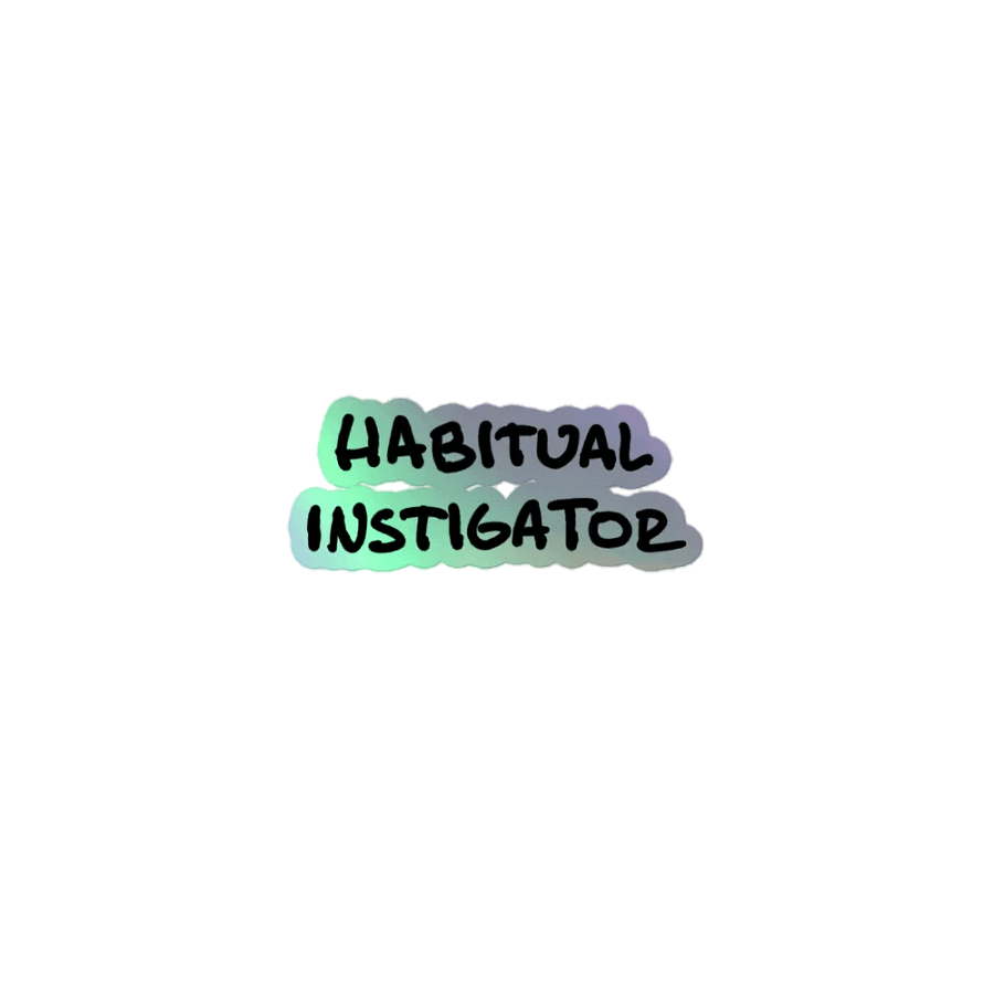 Habitual Instigator holographic sticker product image (1)