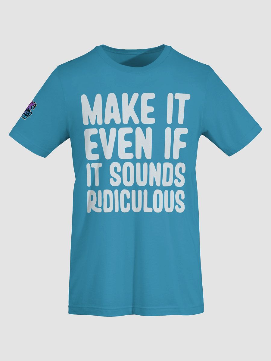 Make It Even If It Sounds Ridiculous (Light) product image (7)