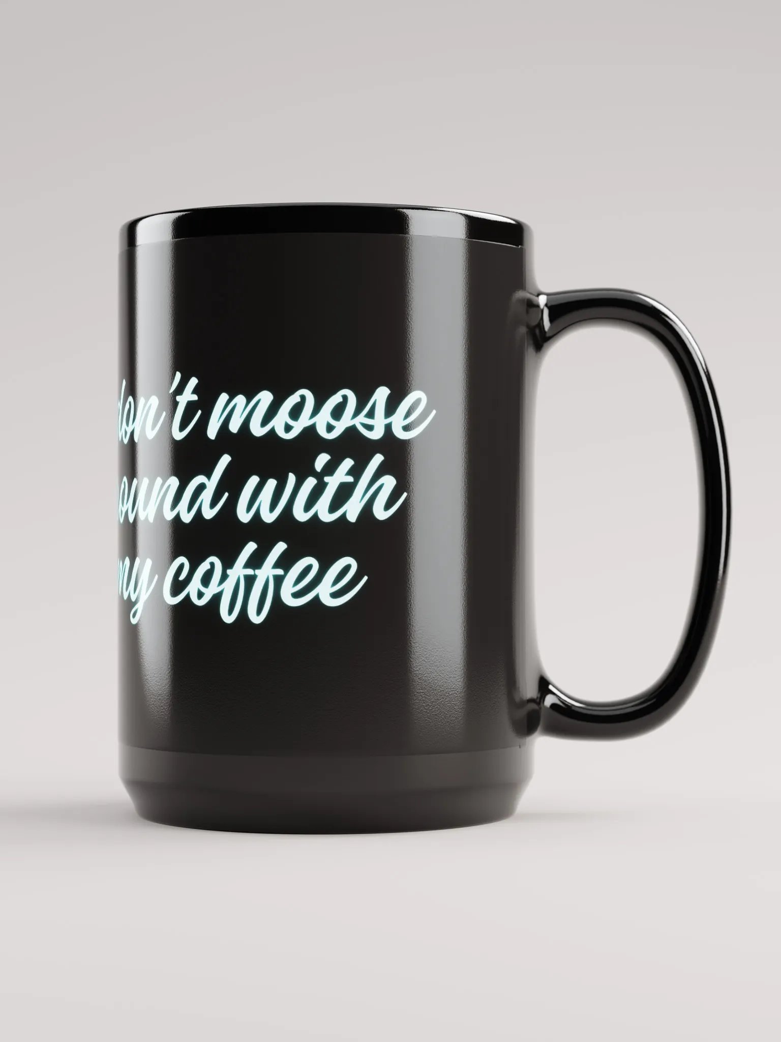 I don't moose around mug product image (1)