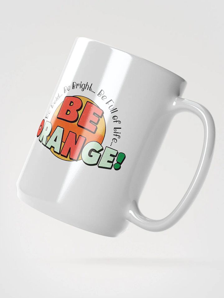 BE ORANGE! Bold and Bright Mug product image (2)