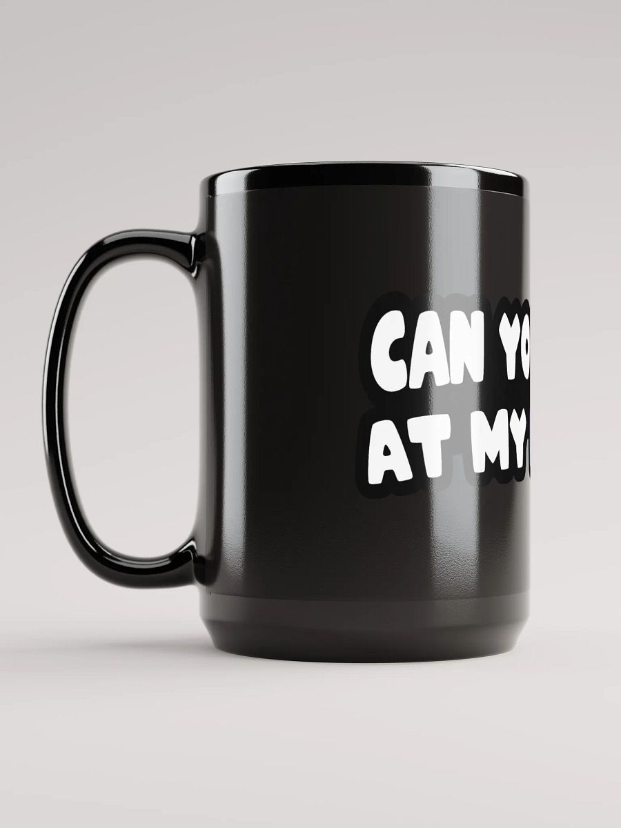 Can You Look At My Marble Black Coffee Mug product image (6)