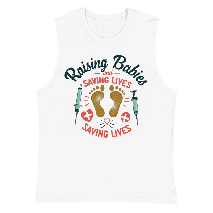 medical moms, Raising Babies and Saving Lives Muscle Tank product image (2)