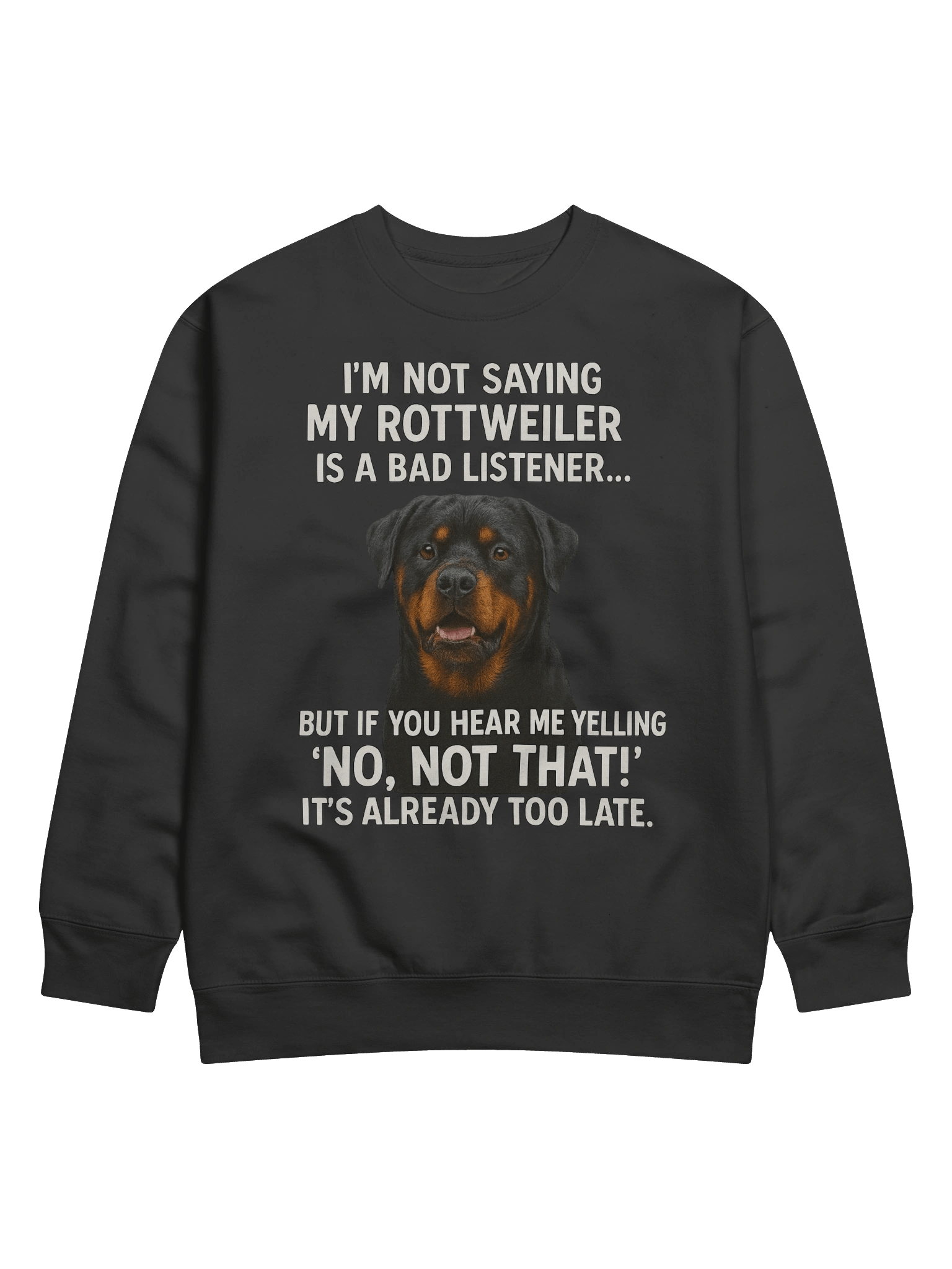 Bad Listener Rottweiler Sweatshirt product image (1)