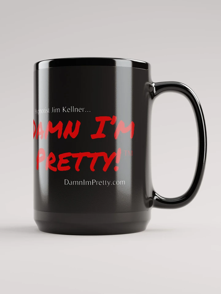 Damn I'm Pretty! Mug (Black w/ Red Lettering) product image (1)