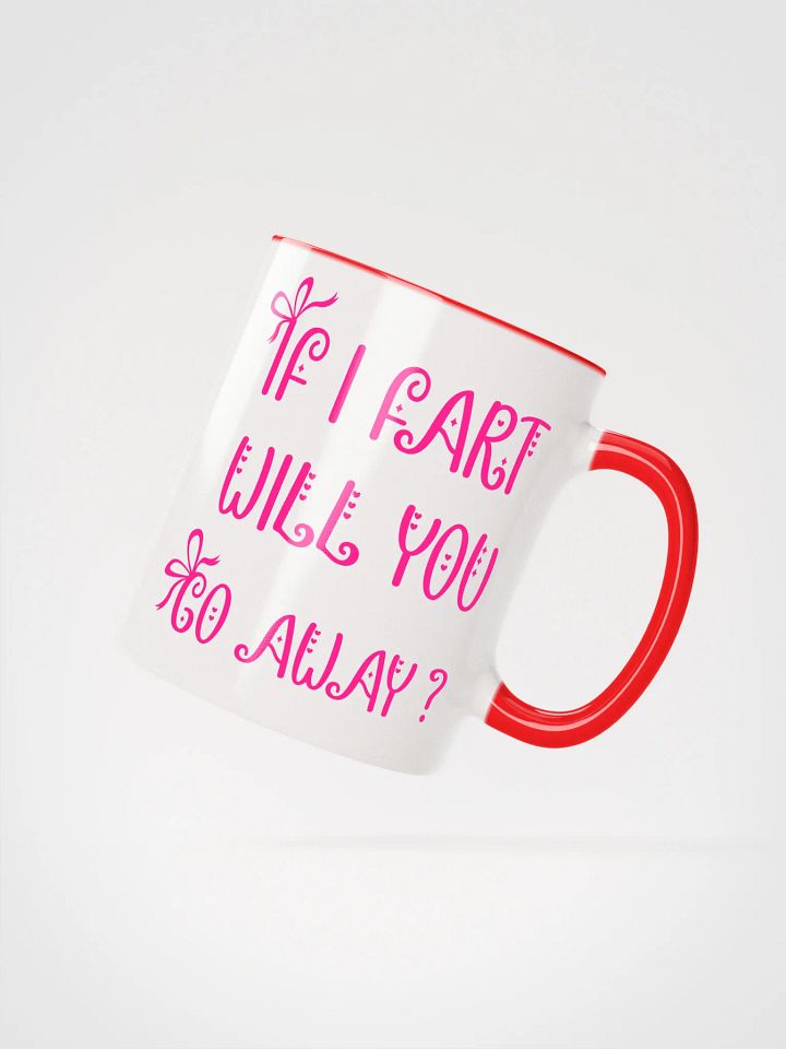 If I Fart Will You Go Away Accent Mug product image (9)