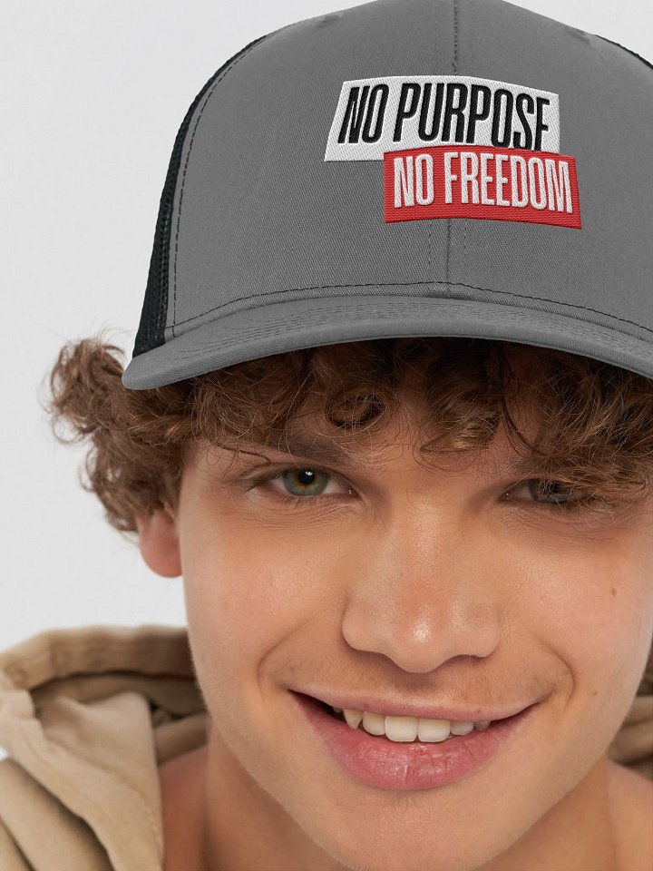 No Purpose No Freedom Trucker Hat | no purpose no freedom product image (37)