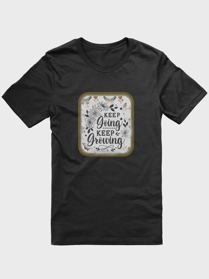Keep Growing T-Shirt #1185 product image (1)