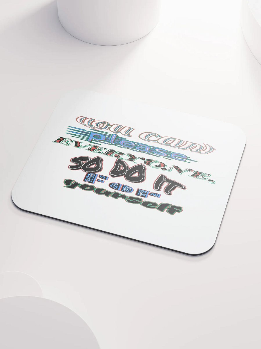 You Cant Please Everyone, So Do It For Yourself - White - Classic Mouse Pad product image (3)