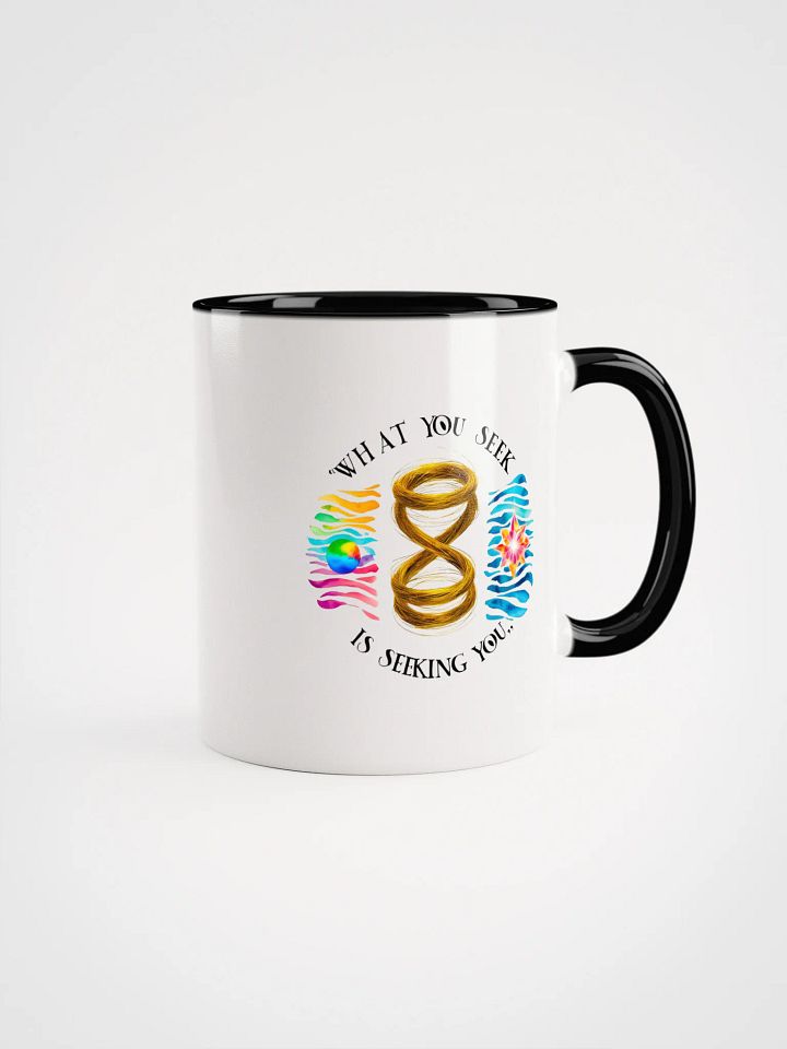 What you seek is seeking you - Ceramic Mug with Color Inside product image (1)