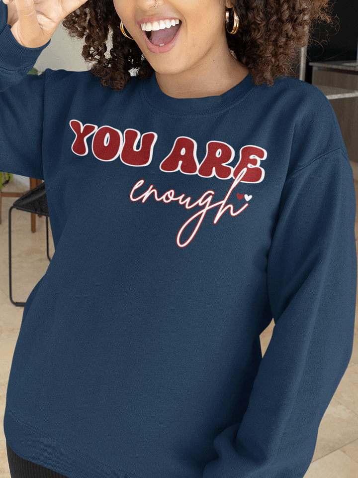 YOU Are Enough, Inspirational Self-love Reminder Crewneck Sweatshirt product image (1)