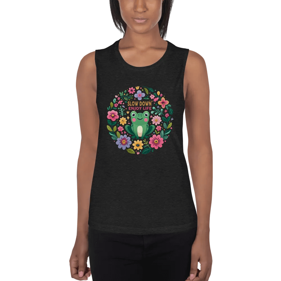 Slow Down and Enjoy Life – A Muscle Tank Design product image (1)