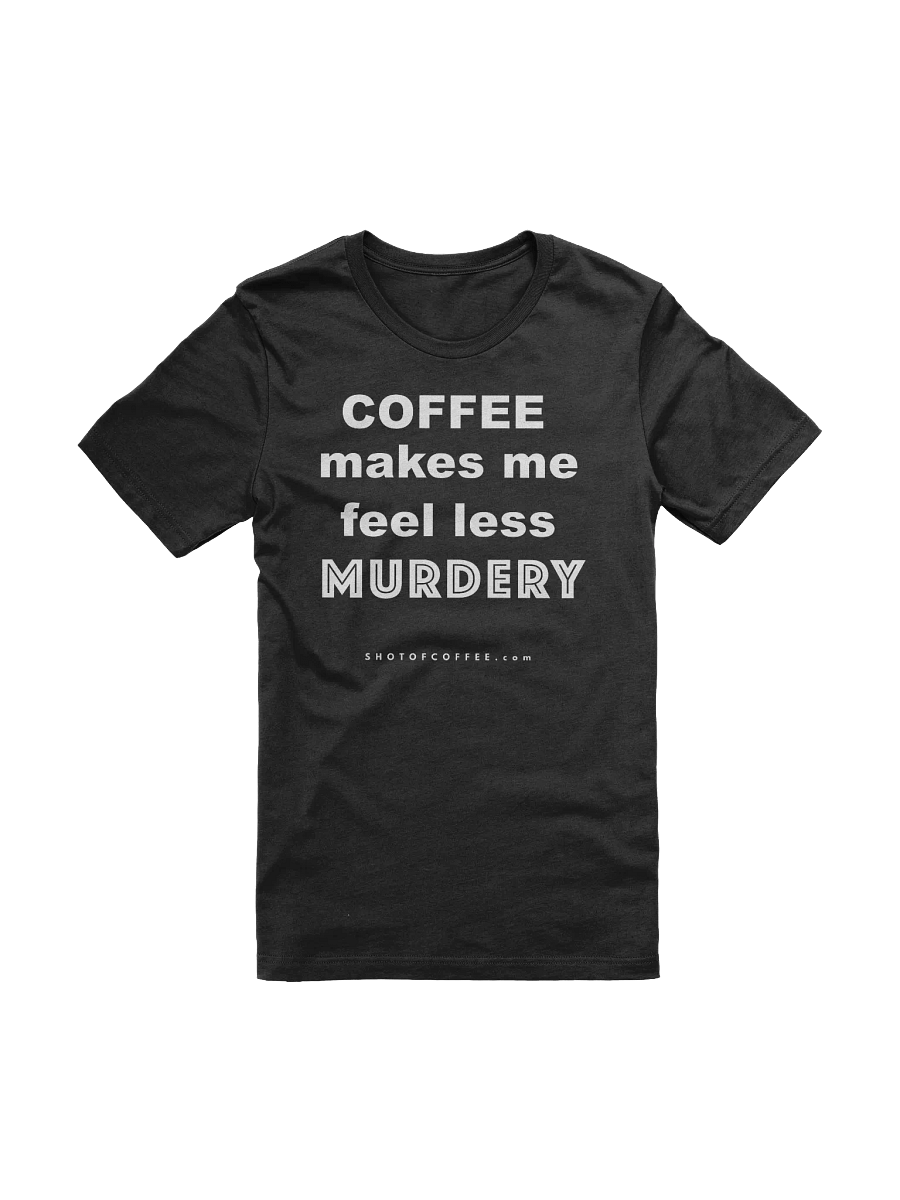 COFFEE MURDERY - UNISEX T-SHIRT product image (10)