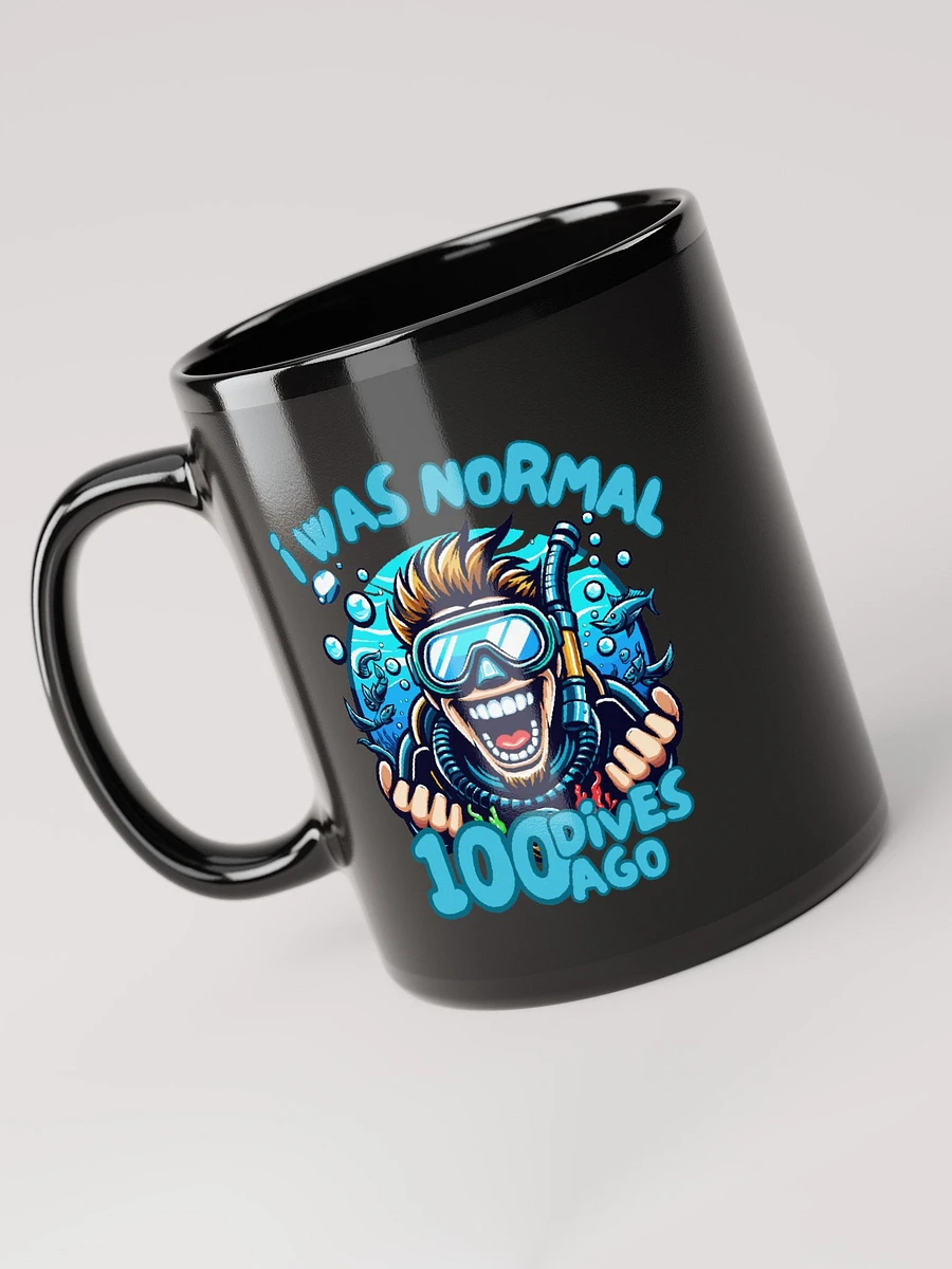 I was normal 100 dives ago Mug product image (3)