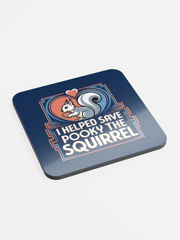 Coaster or micro art piece: i helped save pooky the squirrel product image (2)