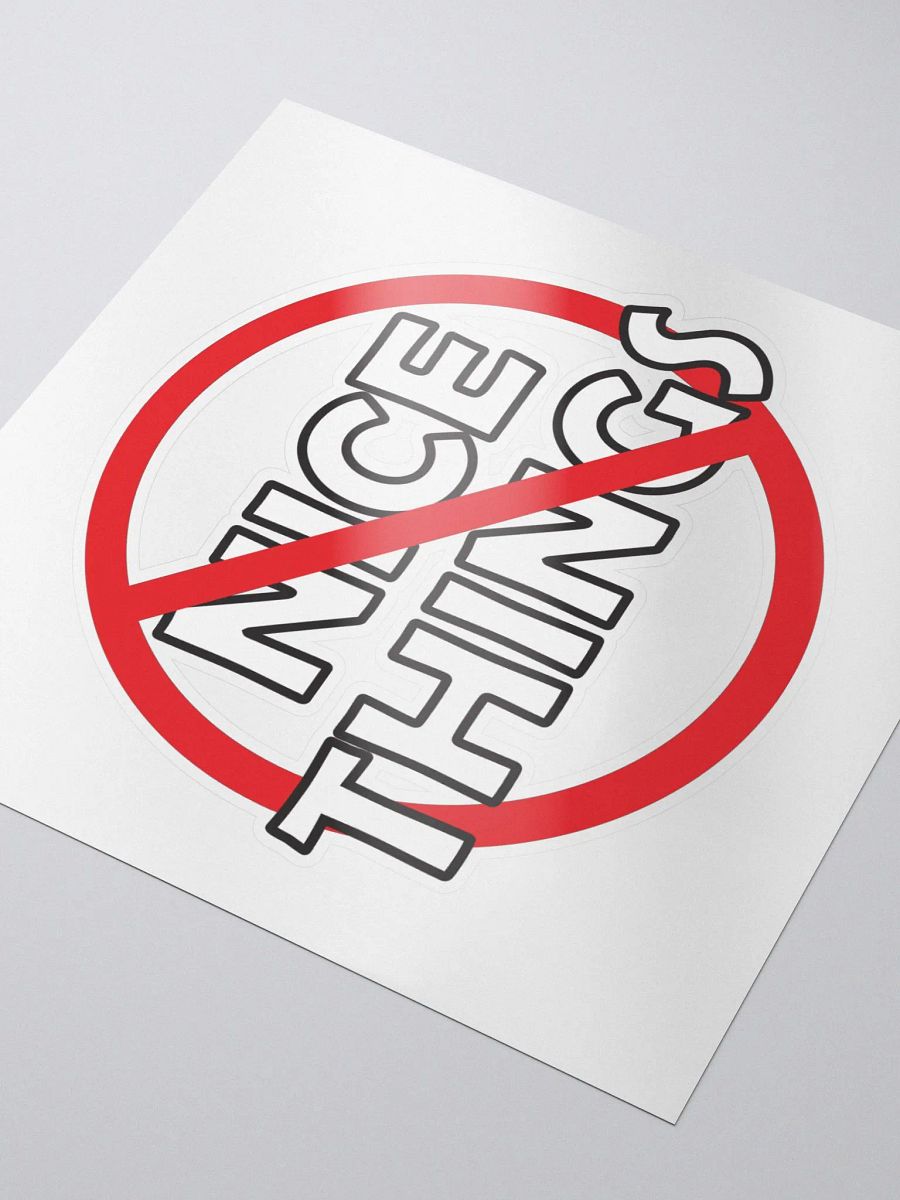 Can't Have Nice Things Sticker product image (3)