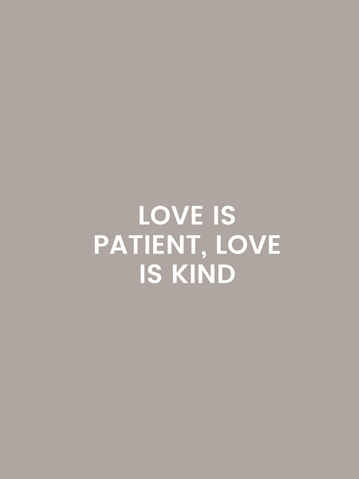 Love Is Patient. Love Is Kind. product image (1)