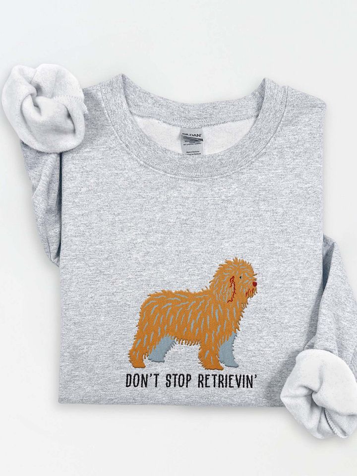 Don't Stop Retrievin' Sweatshirt (Embroidered) of a Spanish Water Dog(Tan) product image (1)