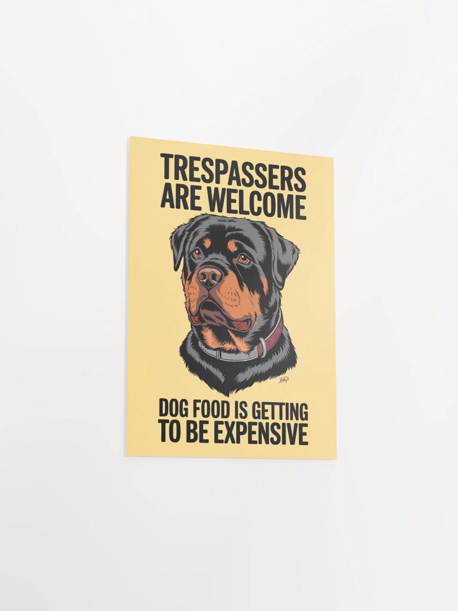 Rottweiler Trespassers Are Welcome Dog Food Is Getting To Be Expensive product image (24)