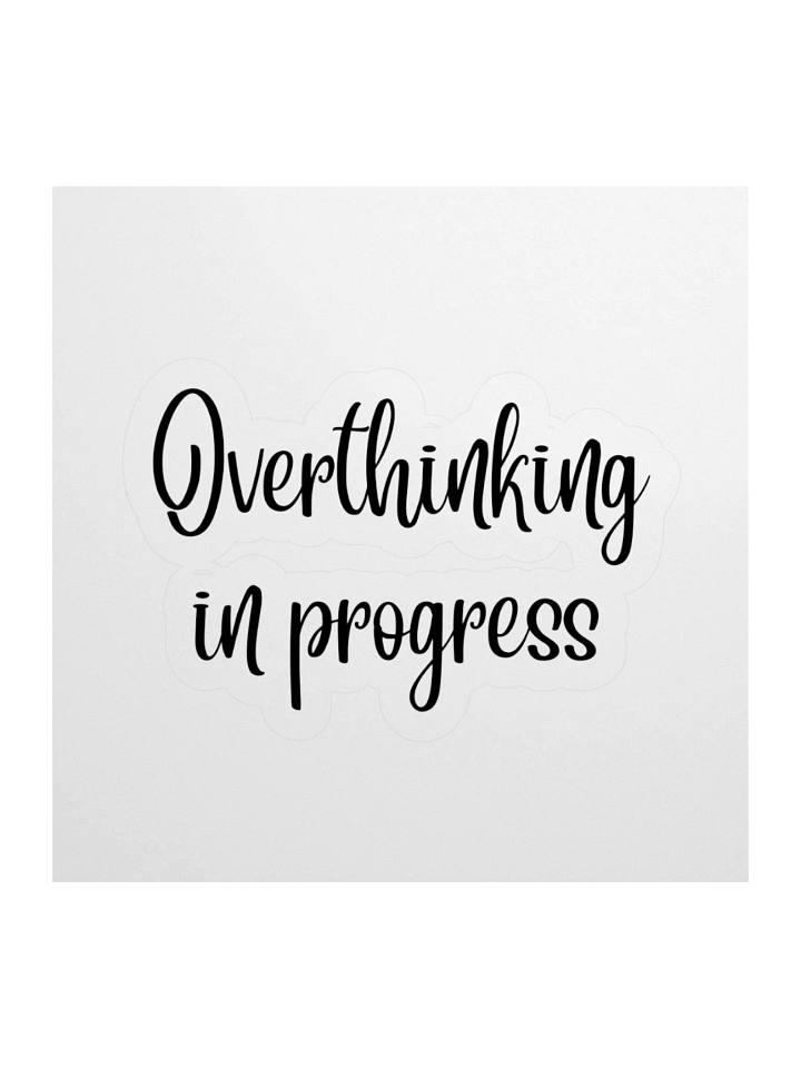 Overthinking in progress Sticker product image (3)