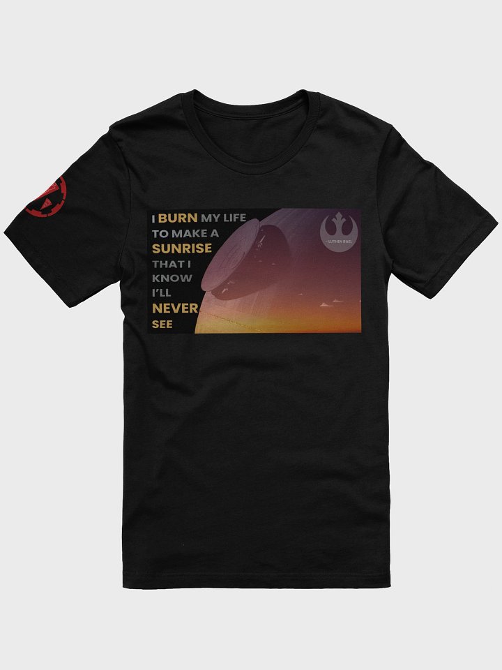 I Burn My Life Luthen Rael Rebel Quote Shirt product image (5)