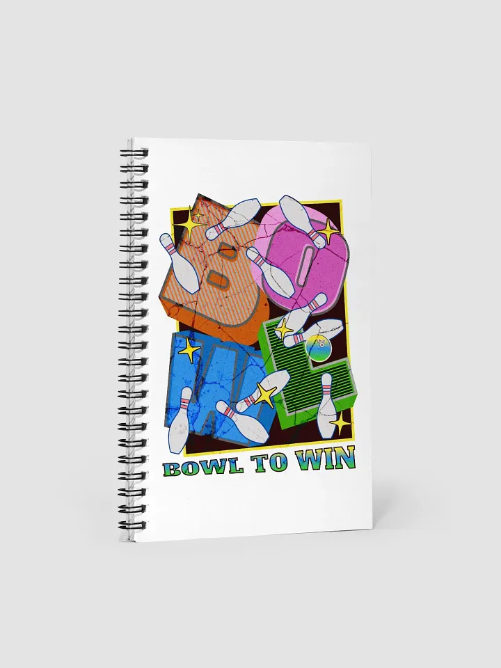 Bowl To Win Block Letter Vibrant Bowling Dreams Spiral Notebook product image (1)