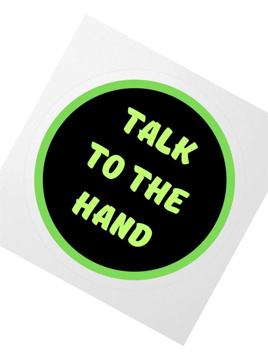 Bold 'TALK TO THE HAND' Kiss Cut Sticker - green product image (4)
