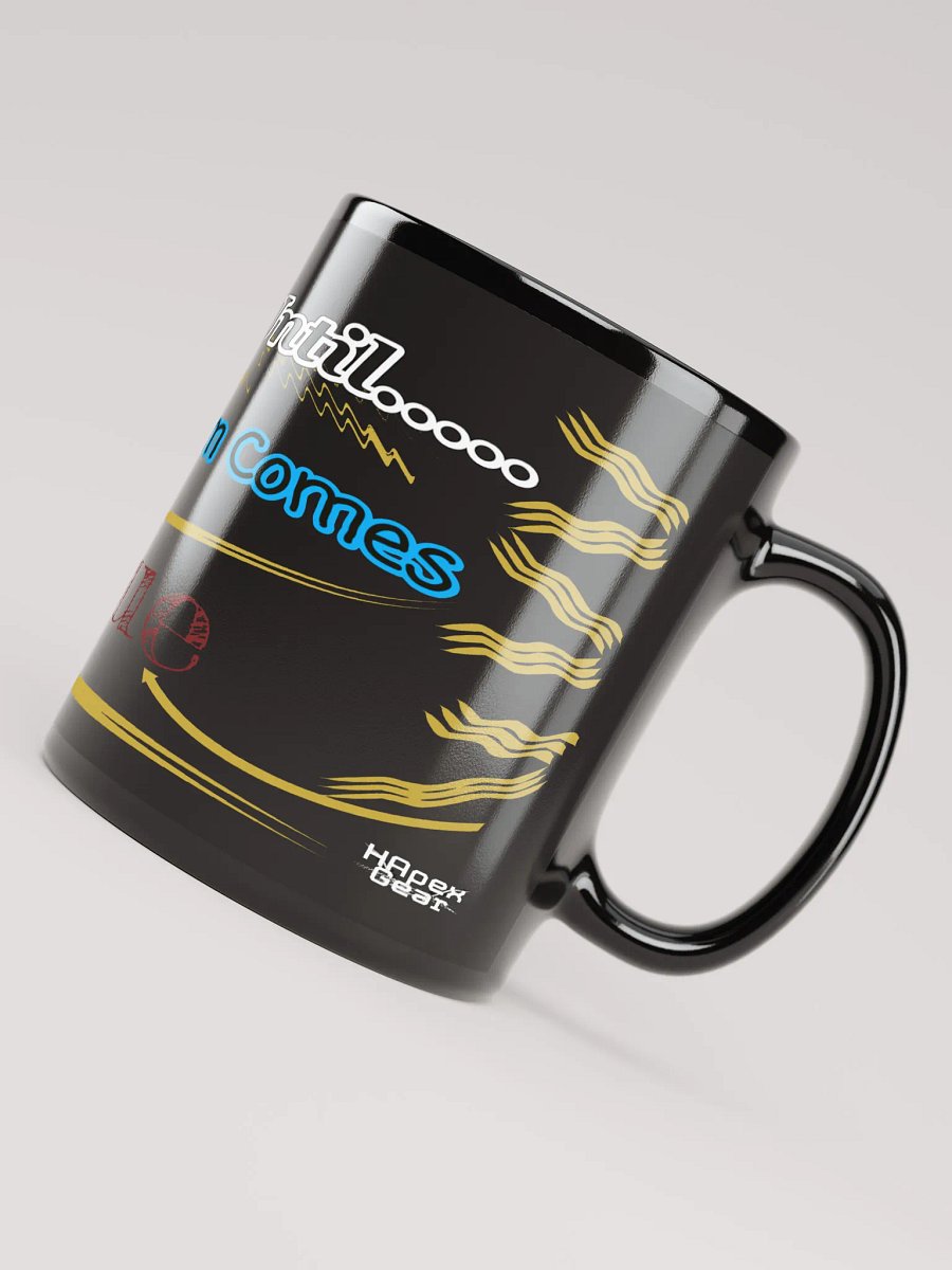 Dream Until.. Your Dream Comes True - Black Glossy Mug product image (4)