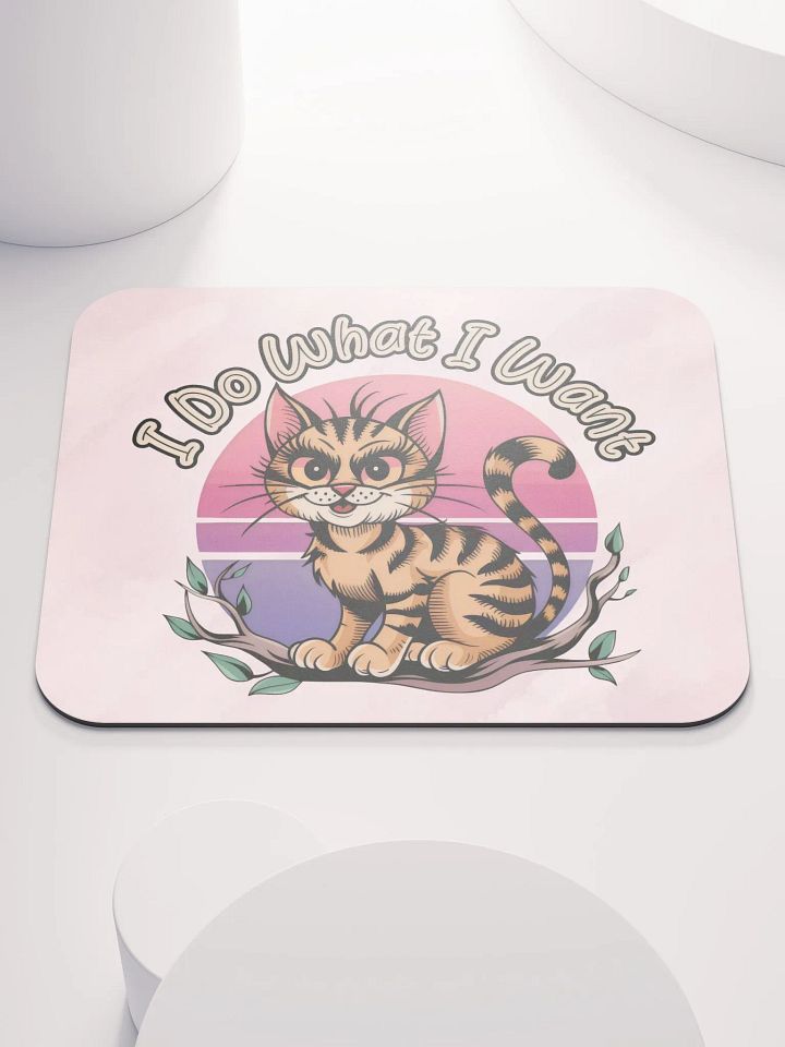 Mischievous Cat 'I Do What I Want' Mouse Pad product image (2)