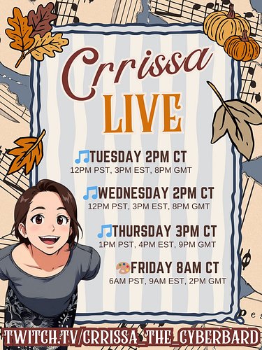 Watch me live every week at Twitch.TV/crrissa_the_cyberbard

FULL SCHEDULE:
🎵 Tues 2:00 PM CT - 12 pm PT, 3 pm ET, 8 pm GMT
🎛...