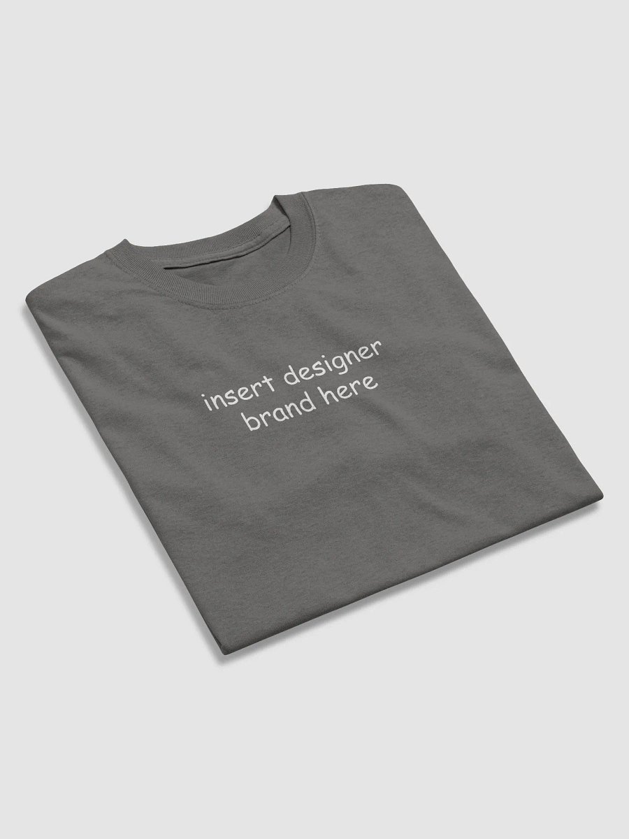 "insert designer brand here" t-shirt product image (29)