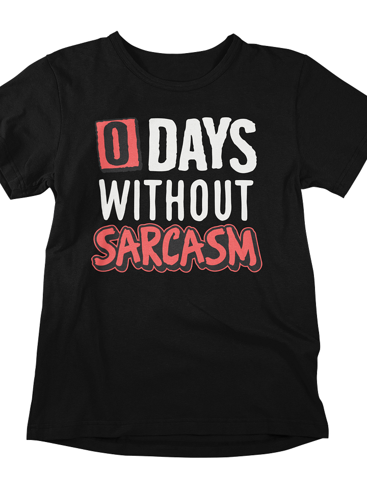 0 Days Without Sarcasm: Embrace the Wit! product image (5)