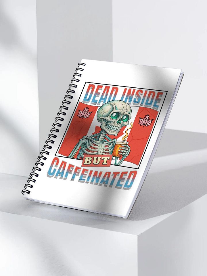Dead Inside But Caffeinated Canada Skeleton Spiral Notebook product image (2)