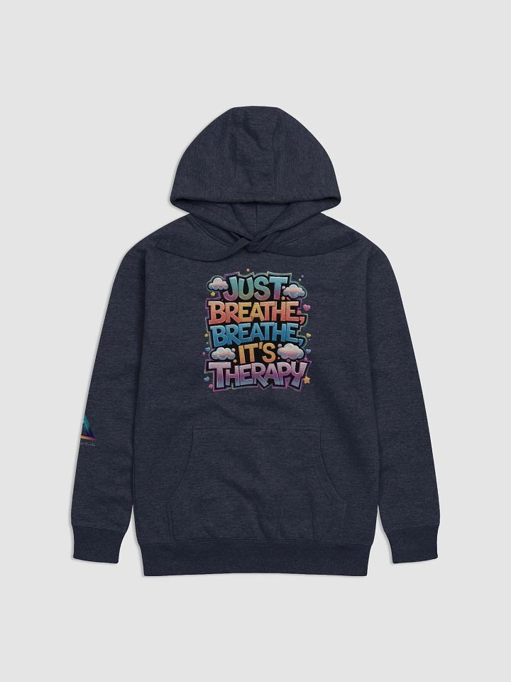 JUST BREATHE, BREATHE, IT'S THERAPY Unisex Hoodie product image (1)