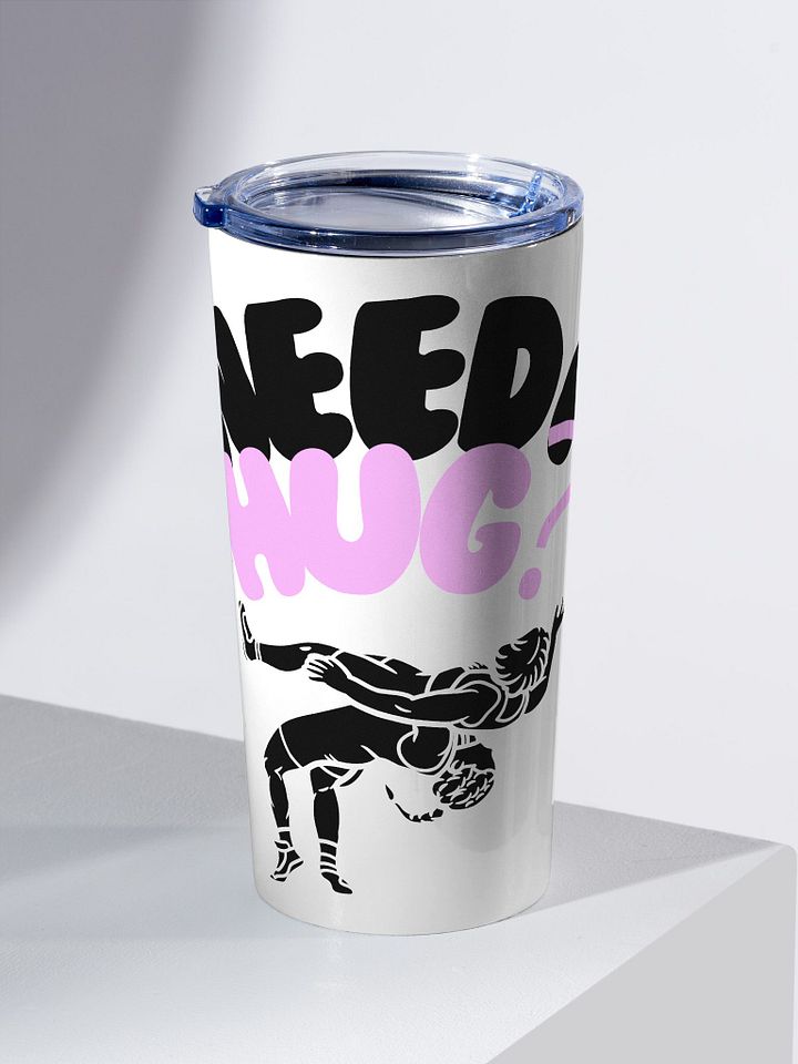 Need a hug? tumbler product image (2)