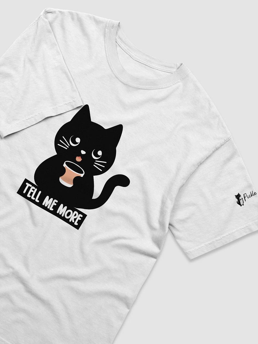 Tell Me More Cat T-Shirt product image (15)