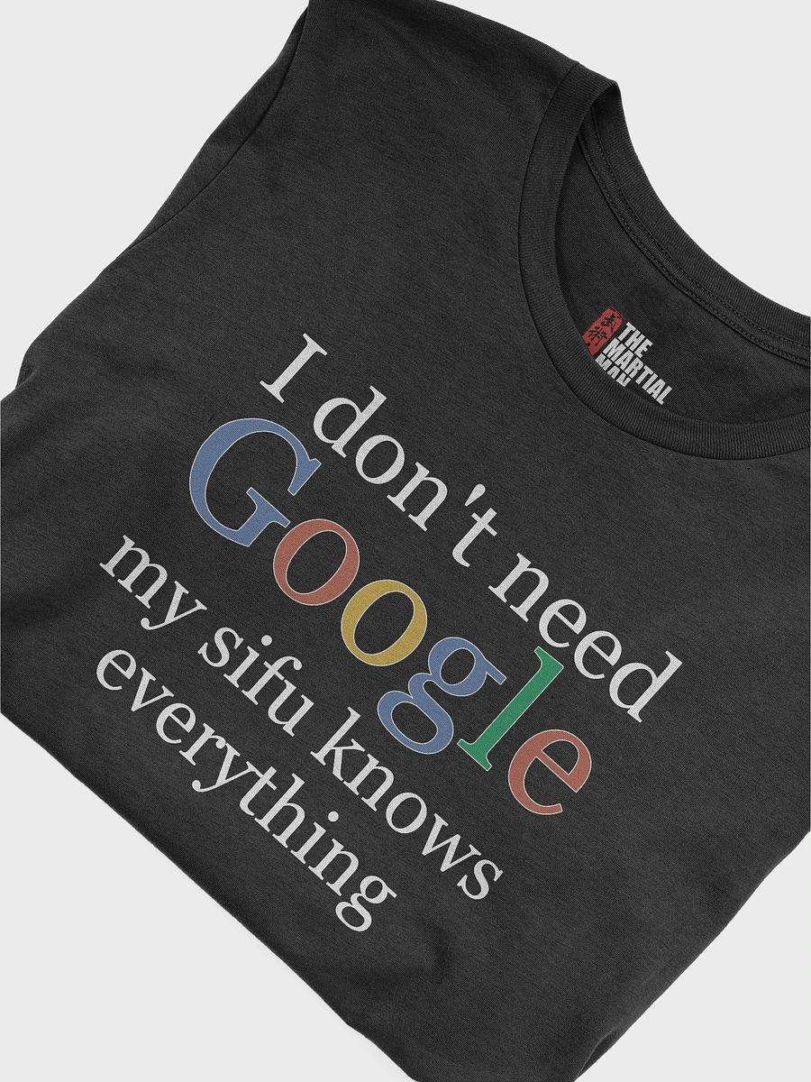 I Don’t Need Google - T-Shirt product image (9)