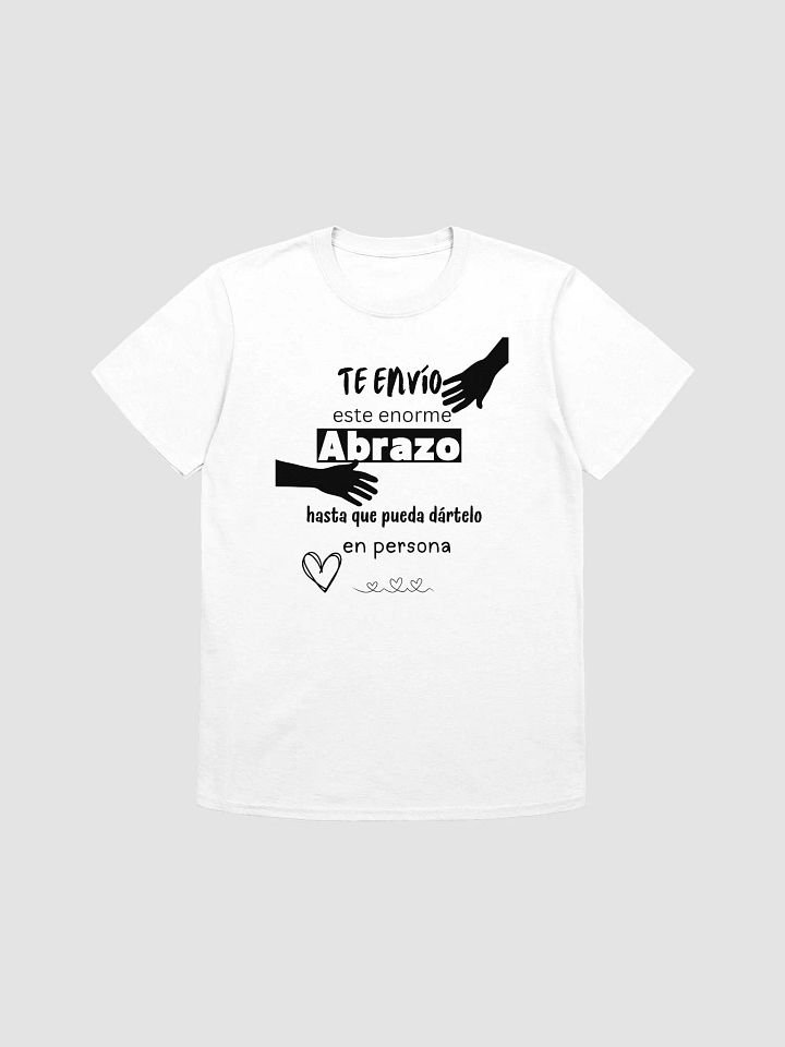 Te envio este abrazo a distancia T-Shirt product image (1)