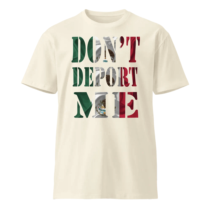 Don't Deport Me I'm American Funny Mexican T-Shirt product image (5)