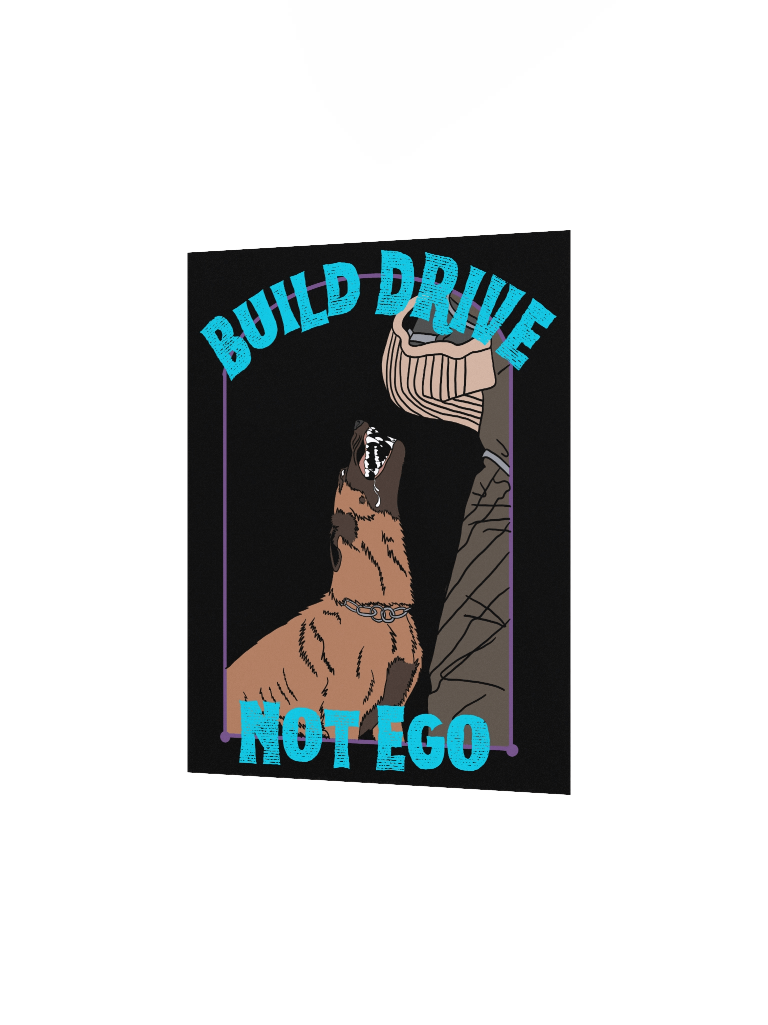 “Build Drive, Not Ego” Barking Malinois Matte Poster product image (2)
