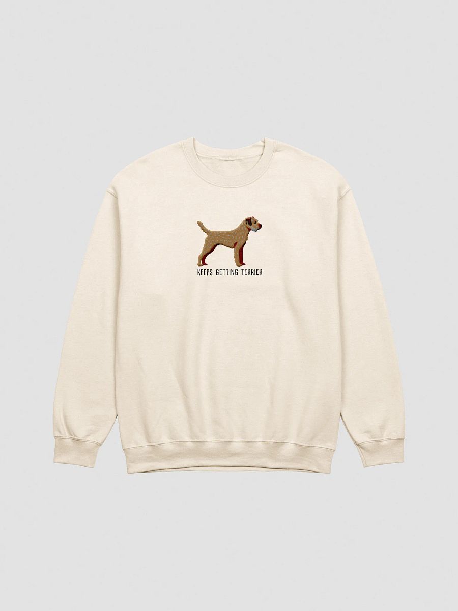 Keeps Getting Terrier Sweatshirt (Embroidered) of a Border Terrier product image (13)