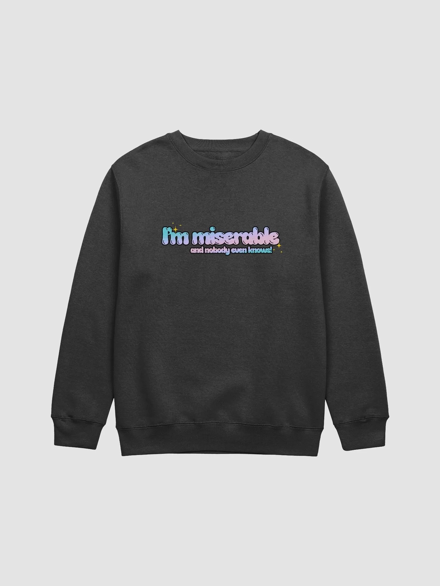 'I'm miserable' dreamy sweatshirt product image (1)