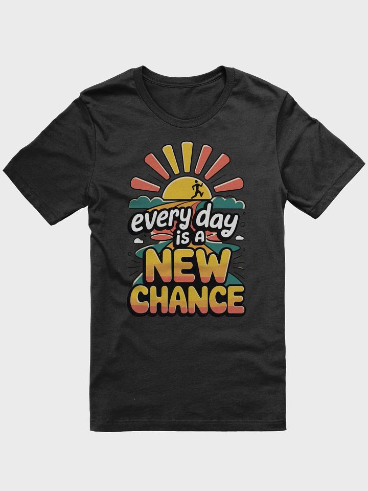 Every Day Is A New Chance T-Shirt product image (7)