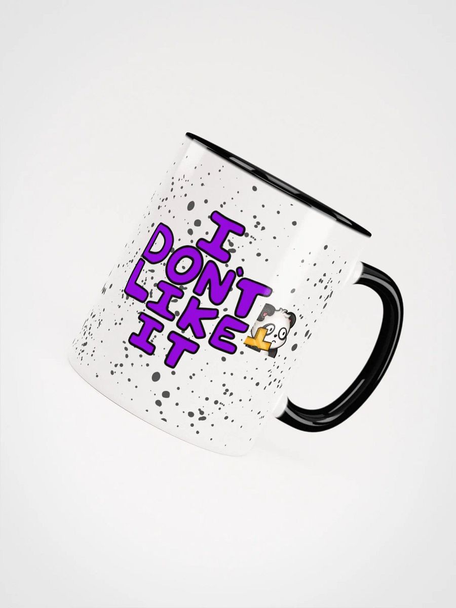 I Don't Like It Splatter Mug product image (16)