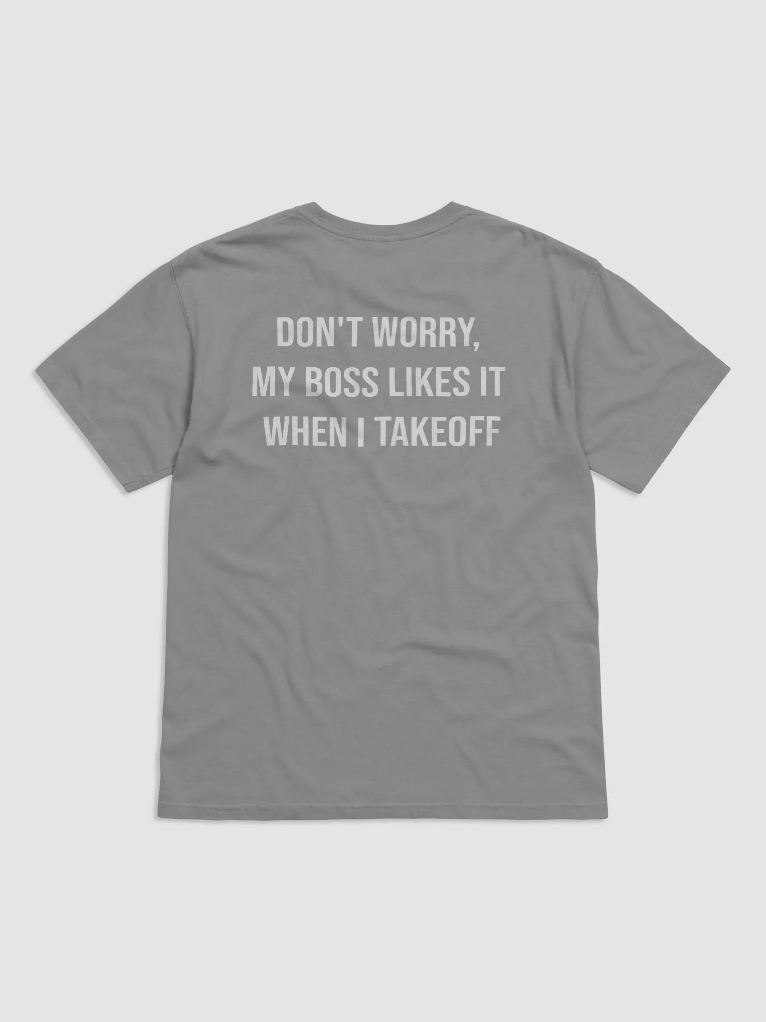 My Boss Likes It When I Takeoff Unisex T product image (2)