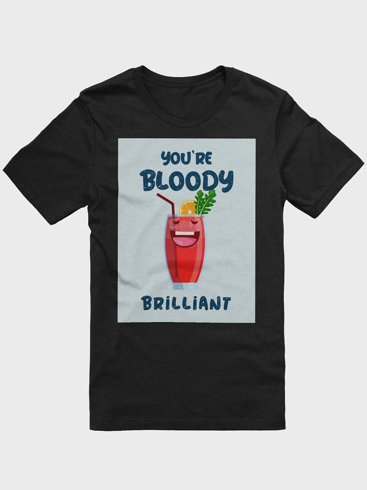 You're Bloody Brilliant TShirt product image (1)